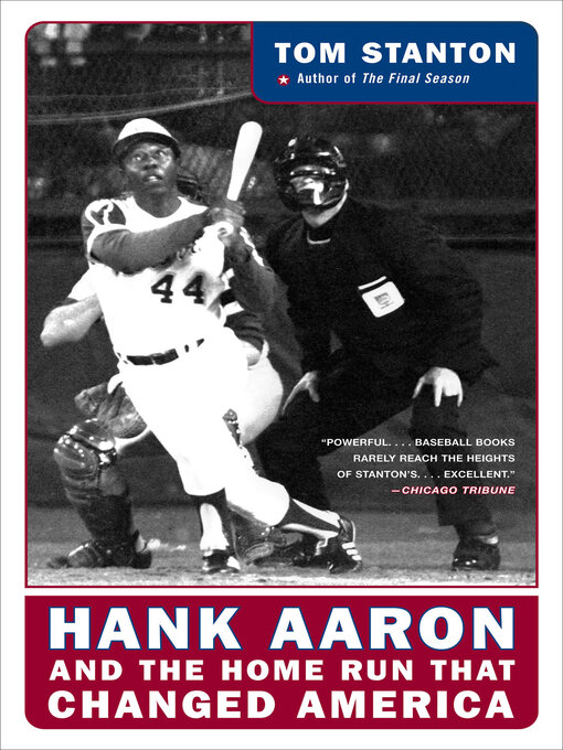 Title details for Hank Aaron and the Home Run That Changed America by Tom Stanton - Available